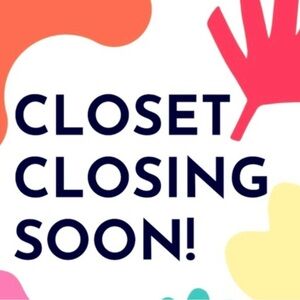 CLOSET CLOSING SOON